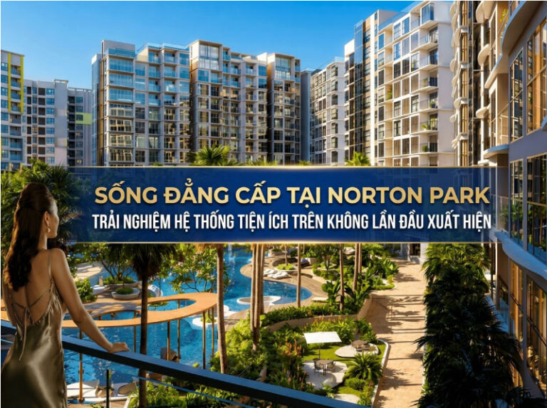 Sống Đẳng Cấp Tại Norton Park: Trải Nghiệm Hệ Thống Tiện Ích Trên Không Lần Đầu Xuất Hiện